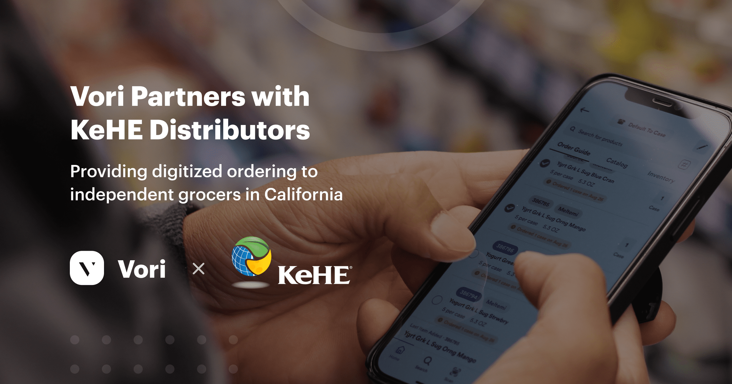Vori Partners with KeHE Distributors to Provide Digitized Ordering to Independent Grocery